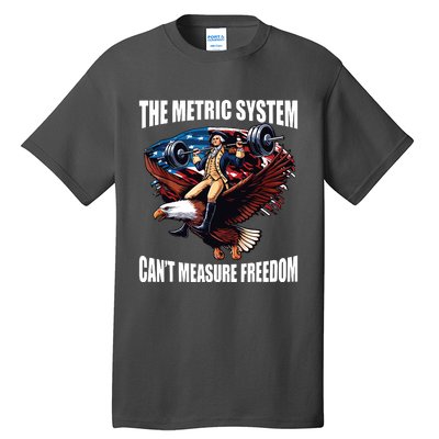 The Metric System Cant Measure Freedom Funny Tall T-Shirt