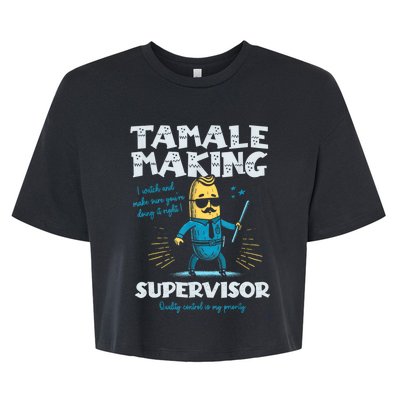 Tamale Making Supervisor Funny Tamales Crew Mexican Food Bella+Canvas Jersey Crop Tee