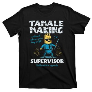 Tamale Making Supervisor Funny Tamales Crew Mexican Food T-Shirt