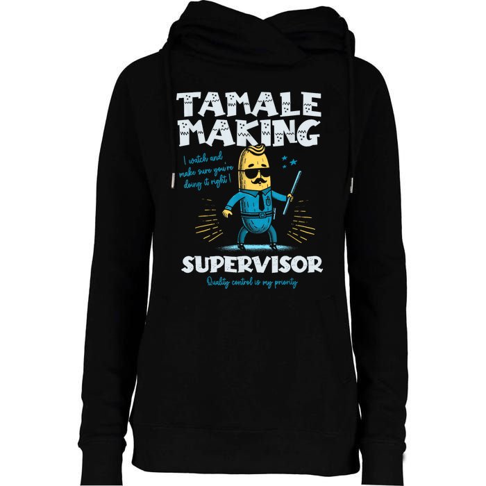 Tamale Making Supervisor Funny Tamales Crew Mexican Food Womens Funnel Neck Pullover Hood