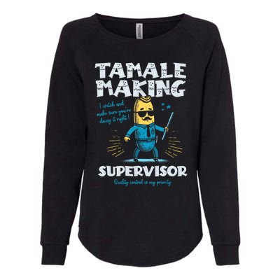 Tamale Making Supervisor Funny Tamales Crew Mexican Food Womens California Wash Sweatshirt