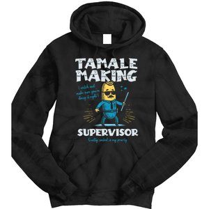 Tamale Making Supervisor Funny Tamales Crew Mexican Food Tie Dye Hoodie