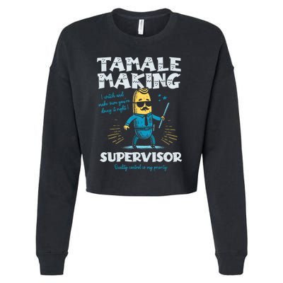 Tamale Making Supervisor Funny Tamales Crew Mexican Food Cropped Pullover Crew