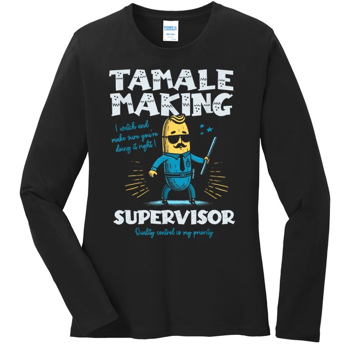 Tamale Making Supervisor Funny Tamales Crew Mexican Food Ladies Long Sleeve Shirt