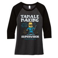 Tamale Making Supervisor Funny Tamales Crew Mexican Food Women's Tri-Blend 3/4-Sleeve Raglan Shirt