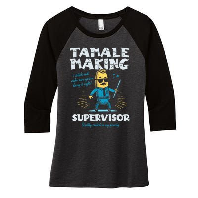 Tamale Making Supervisor Funny Tamales Crew Mexican Food Women's Tri-Blend 3/4-Sleeve Raglan Shirt