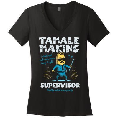 Tamale Making Supervisor Funny Tamales Crew Mexican Food Women's V-Neck T-Shirt