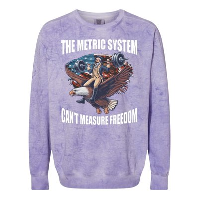 The Metric System Cant Measure Freedom Funny 4th Of July Colorblast Crewneck Sweatshirt