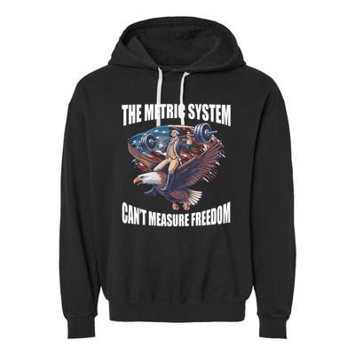 The Metric System Cant Measure Freedom Funny 4th Of July Garment-Dyed Fleece Hoodie