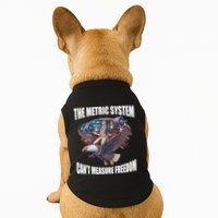 The Metric System Cant Measure Freedom Funny 4th Of July Doggie Tank