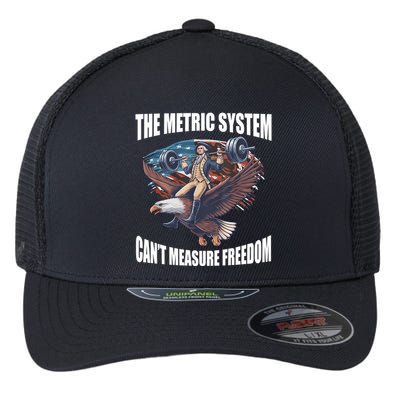 The Metric System Cant Measure Freedom Funny 4th Of July Flexfit Unipanel Trucker Cap