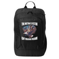 The Metric System Cant Measure Freedom Funny 4th Of July City Backpack