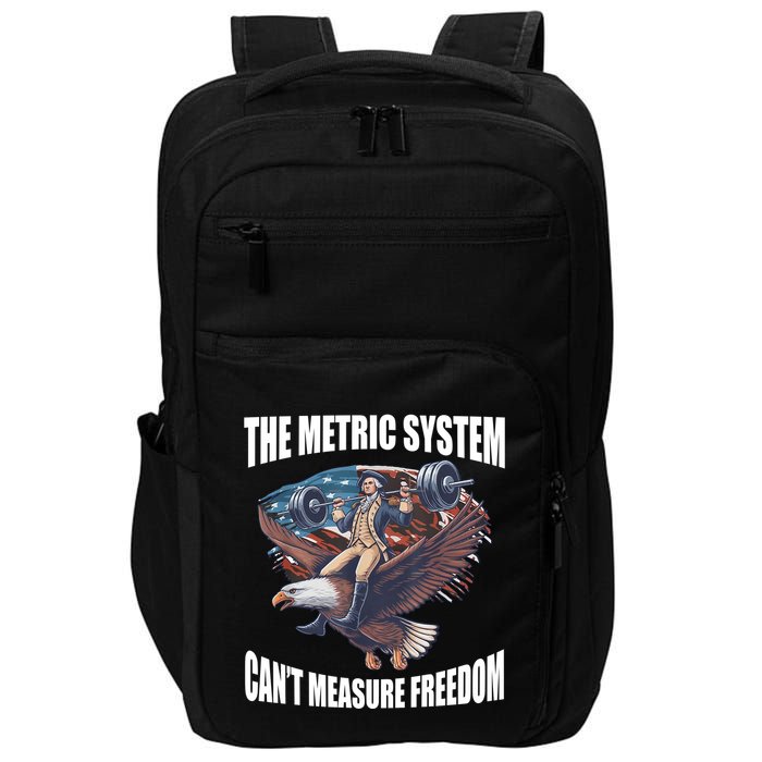 The Metric System Cant Measure Freedom Funny 4th Of July Impact Tech Backpack