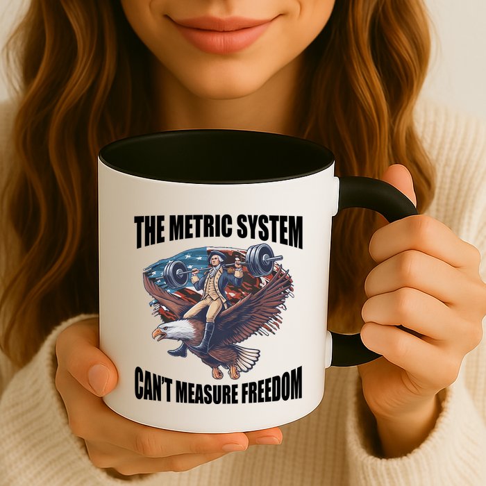The Metric System Cant Measure Freedom Funny 4th Of July Mug