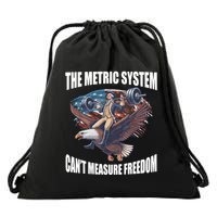 The Metric System Cant Measure Freedom Funny 4th Of July Drawstring Bag
