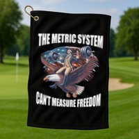 The Metric System Cant Measure Freedom Funny 4th Of July Golf Towel