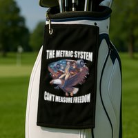 The Metric System Cant Measure Freedom Funny 4th Of July Golf Towel
