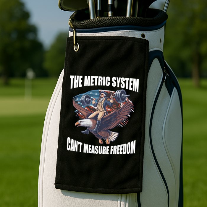 The Metric System Cant Measure Freedom Funny 4th Of July Golf Towel