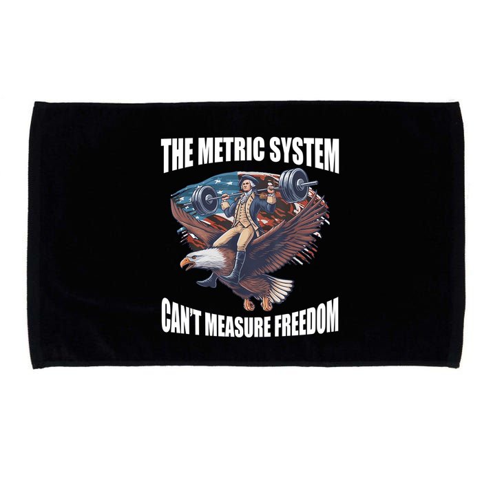 The Metric System Cant Measure Freedom Funny 4th Of July Microfiber Hand Towel