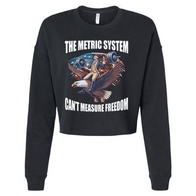 The Metric System Cant Measure Freedom Funny 4th Of July Cropped Pullover Crew