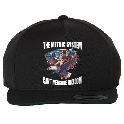 The Metric System Cant Measure Freedom Funny 4th Of July Wool Snapback Cap