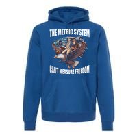 The Metric System Cant Measure Freedom Funny 4th Of July Premium Hoodie