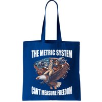 The Metric System Cant Measure Freedom Funny 4th Of July Bag