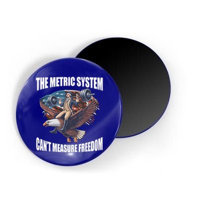 The Metric System Cant Measure Freedom Funny 4th Of July Magnet