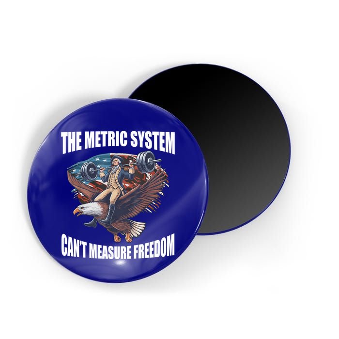 The Metric System Cant Measure Freedom Funny 4th Of July Magnet