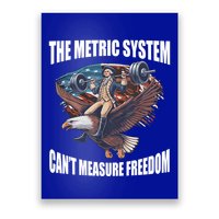 The Metric System Cant Measure Freedom Funny 4th Of July Poster