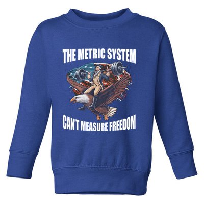 The Metric System Cant Measure Freedom Funny 4th Of July Toddler Sweatshirt