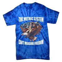 The Metric System Cant Measure Freedom Funny 4th Of July Tie-Dye T-Shirt