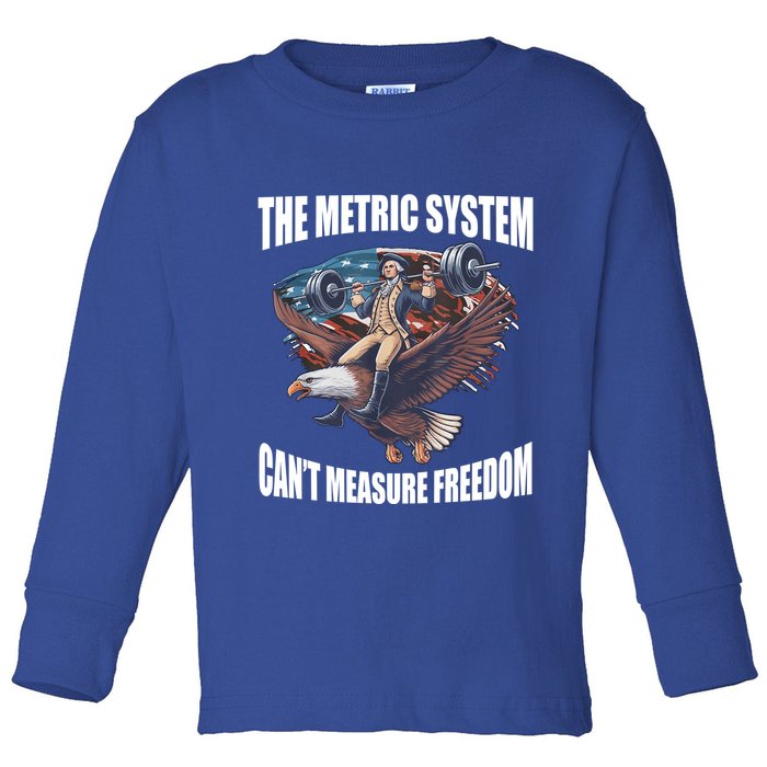 The Metric System Cant Measure Freedom Funny 4th Of July Toddler Long Sleeve Shirt