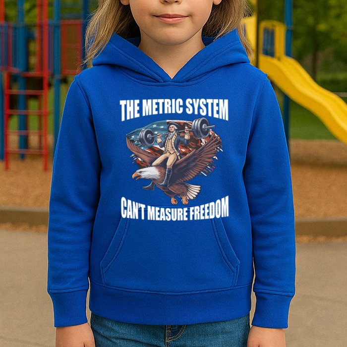 The Metric System Cant Measure Freedom Funny 4th Of July Kids Hoodie