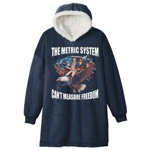 The Metric System Cant Measure Freedom Funny 4th Of July Hooded Wearable Blanket