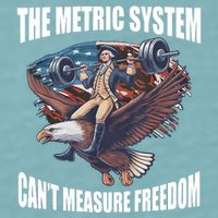The Metric System Cant Measure Freedom Funny 4th Of July Sueded Cloud Jersey T-Shirt