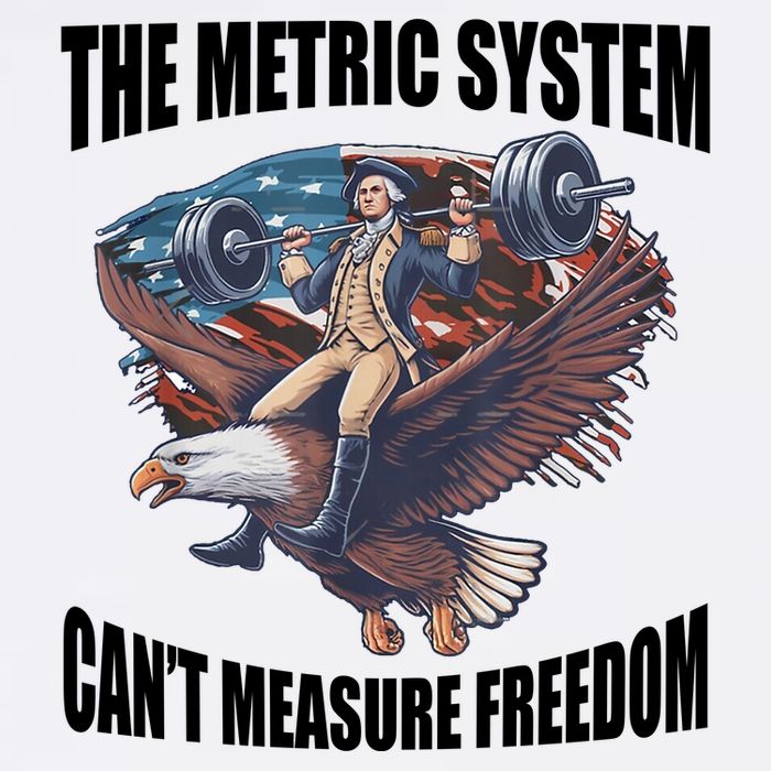 The Metric System Cant Measure Freedom Funny 4th Of July Garment-Dyed Sweatshirt