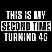 This My Second Time Turning 40 Funny 80th Birthday Old Gift Flexfit Unipanel Trucker Cap