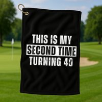 This My Second Time Turning 40 Funny 80th Birthday Old Gift Golf Towel