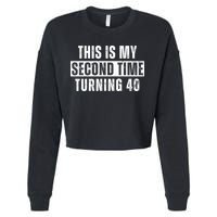 This My Second Time Turning 40 Funny 80th Birthday Old Gift Cropped Pullover Crew
