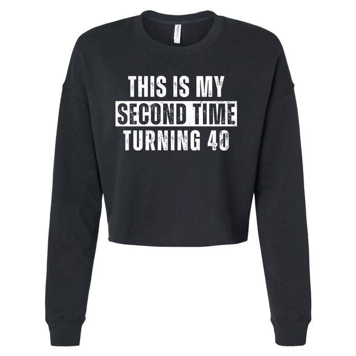 This My Second Time Turning 40 Funny 80th Birthday Old Gift Cropped Pullover Crew