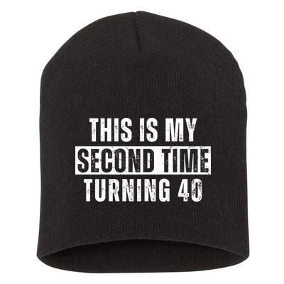 This My Second Time Turning 40 Funny 80th Birthday Old Gift Short Acrylic Beanie