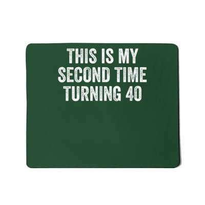 This My Second Time Turning 40 80th Birthday Old Mousepad