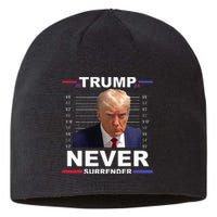 Trump Mug Shot Never Surrender Trump 2024 Pro Trump Sustainable Beanie