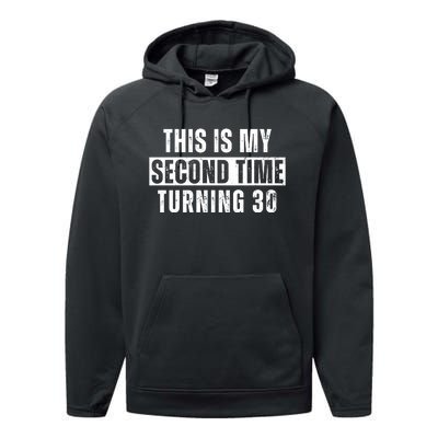 This My Second Time Turning 30 Funny 60th Birthday Old Gift Performance Fleece Hoodie