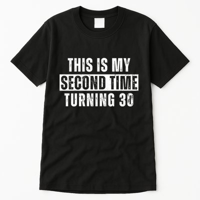 This My Second Time Turning 30 Funny 60th Birthday Old Gift Tall T-Shirt