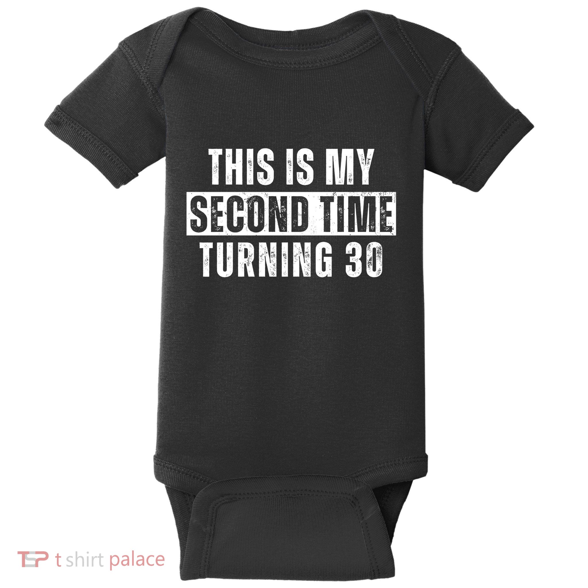 This My Second Time Turning 30 Funny 60th Birthday Old Gift Baby Bodysuit