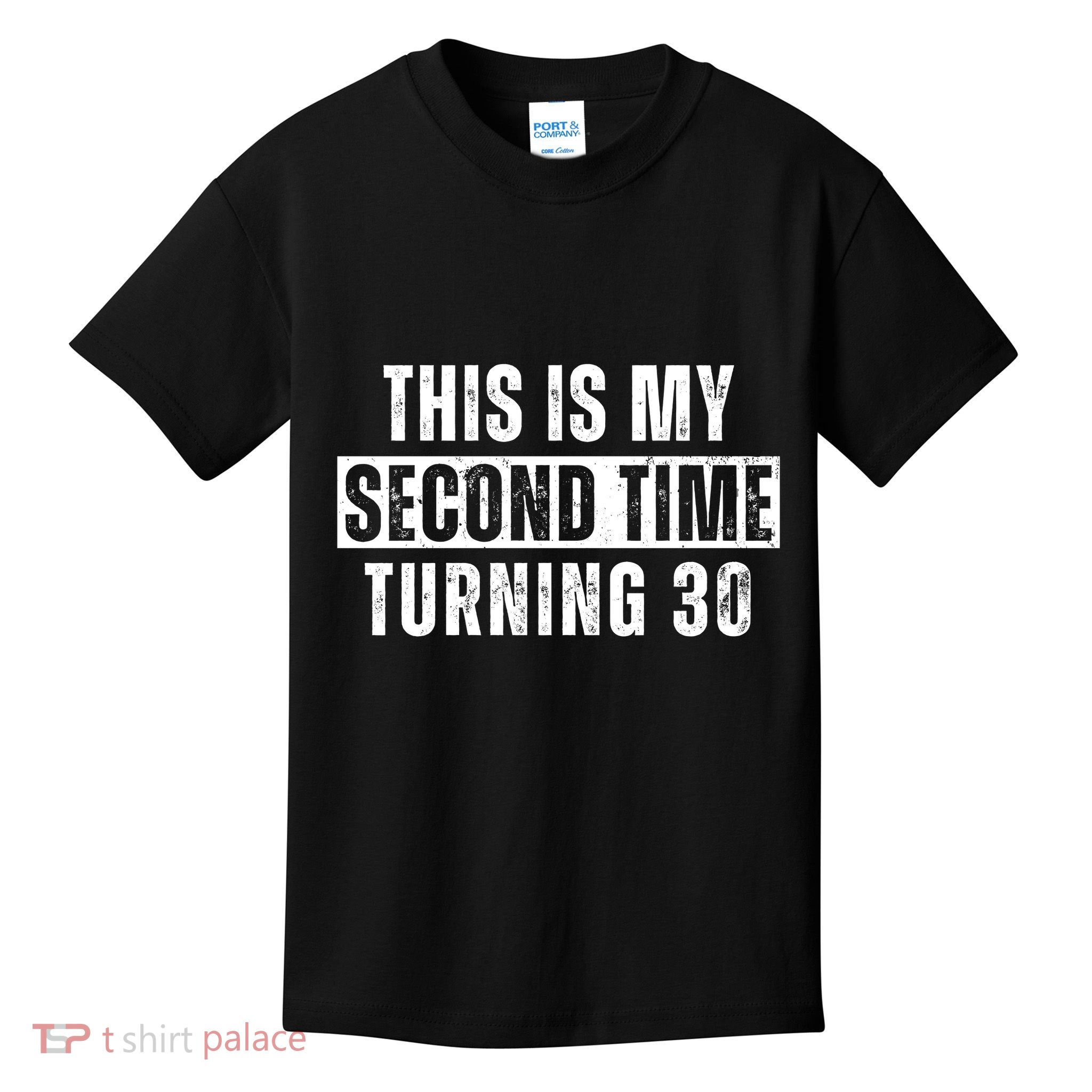 This My Second Time Turning 30 Funny 60th Birthday Old Gift Kids T-Shirt