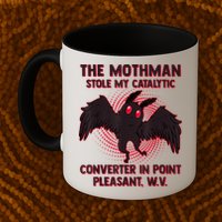 The Mothman Stole My Catalytic Converter In Point Mug