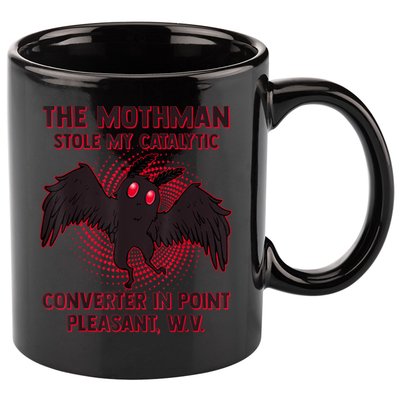 The Mothman Stole My Catalytic Converter In Point 11oz C Handle Ceramic Mug